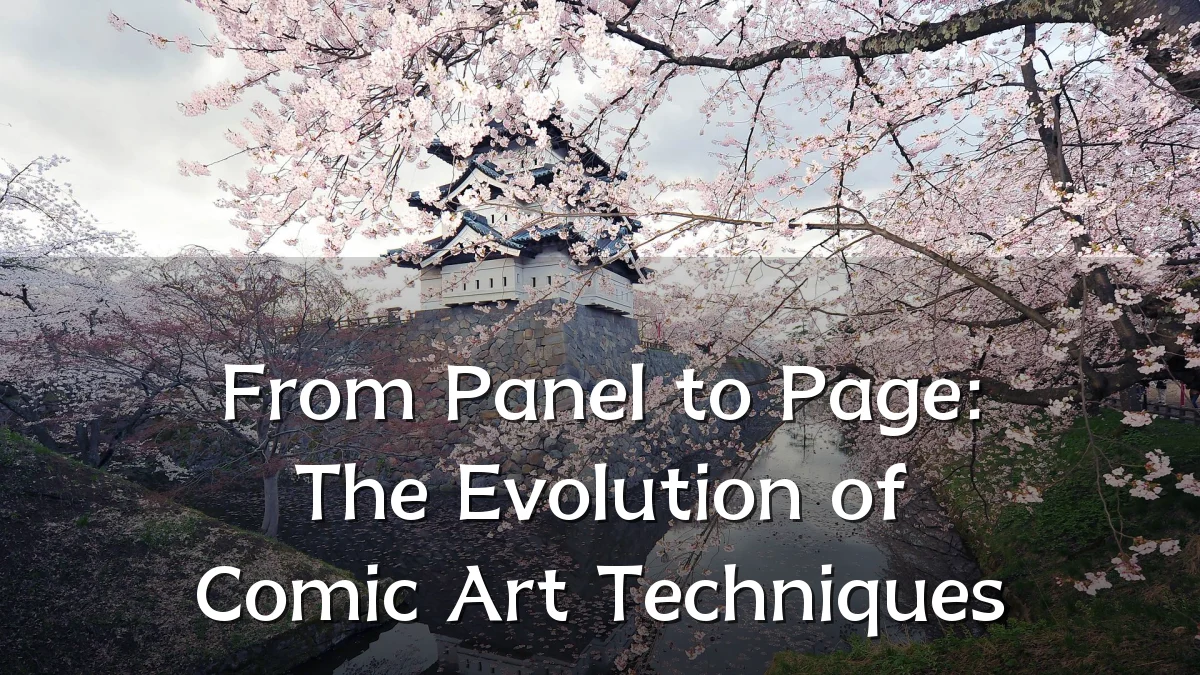 From Panel to Page: The Evolution of Comic Art Techniques