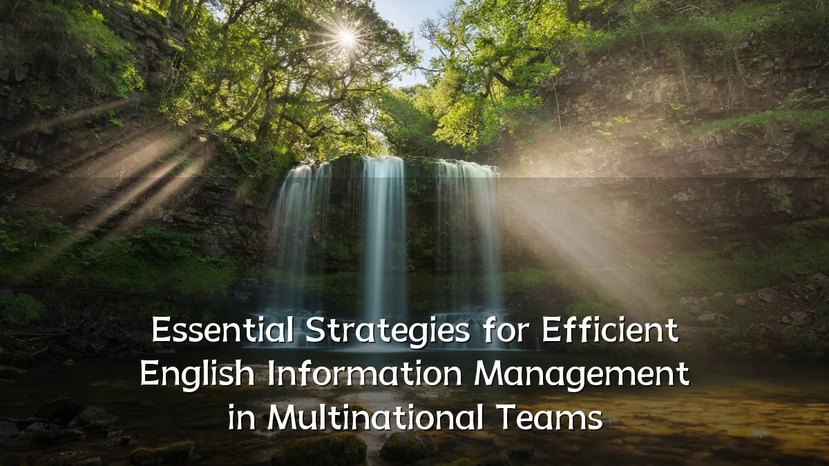 Essential Strategies for Efficient English Information Management in Multinational Teams