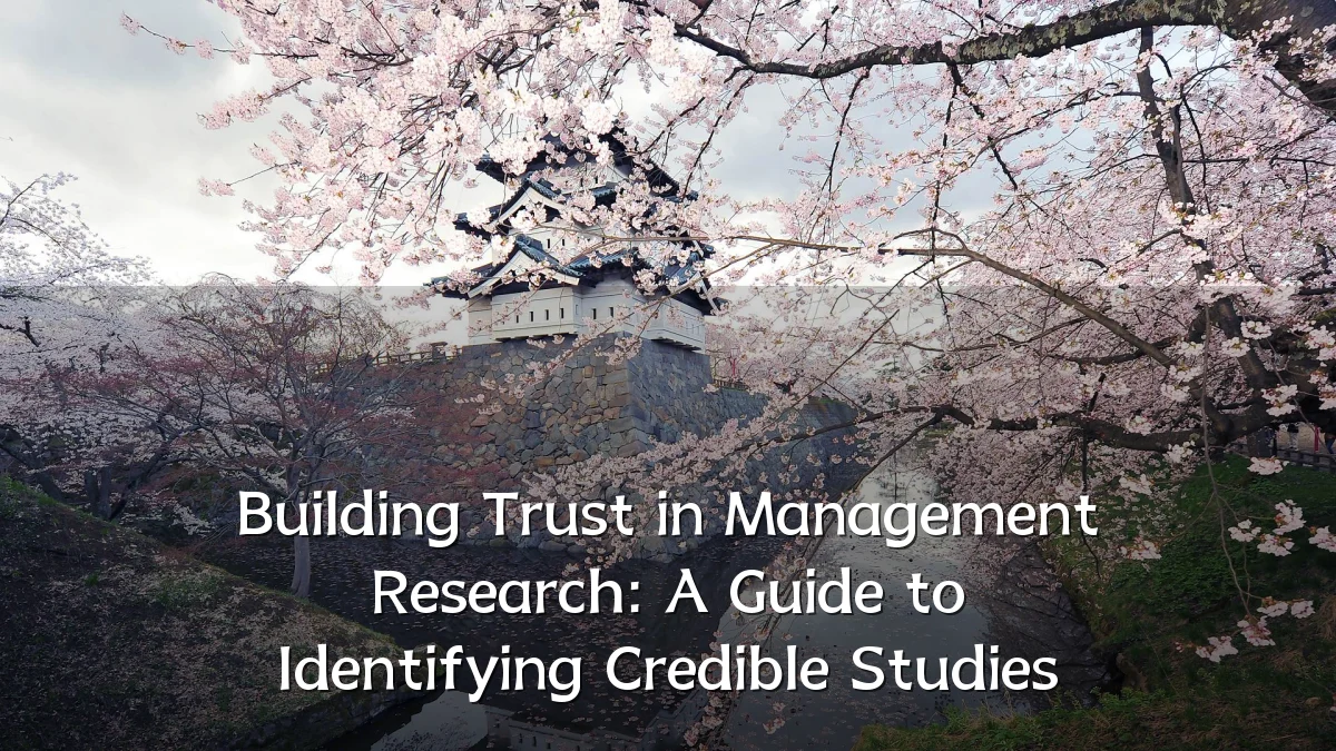 Building Trust in Management Research: A Guide to Identifying Credible Studies
