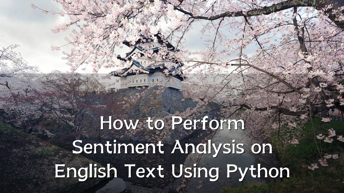 How to Perform Sentiment Analysis on English Text Using Python