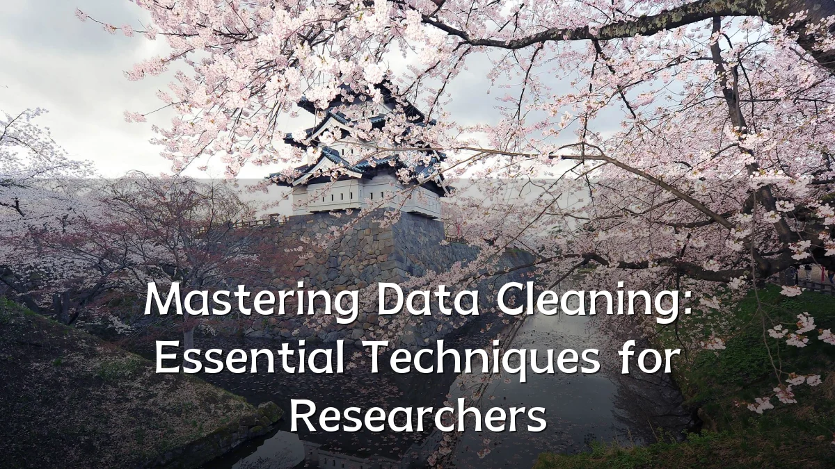 Mastering Data Cleaning: Essential Techniques for Researchers