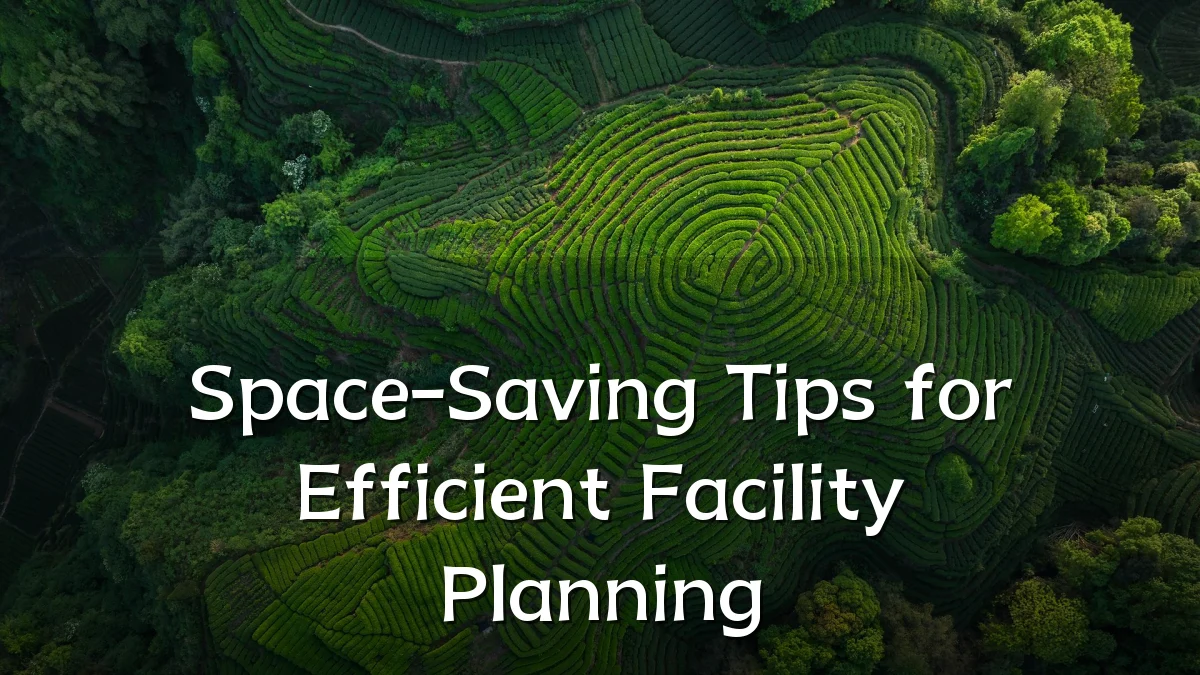 Space-Saving Tips for Efficient Facility Planning
