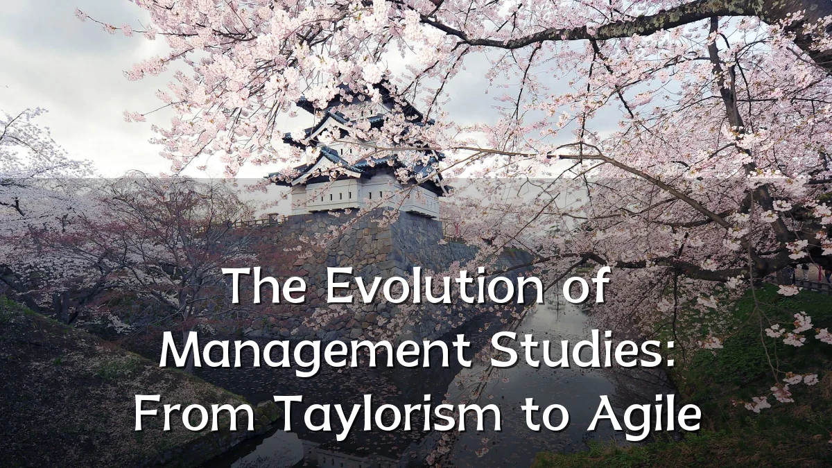 The Evolution of Management Studies: From Taylorism to Agile