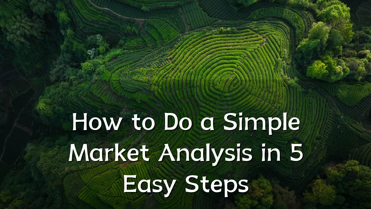 How to Do a Simple Market Analysis in 5 Easy Steps