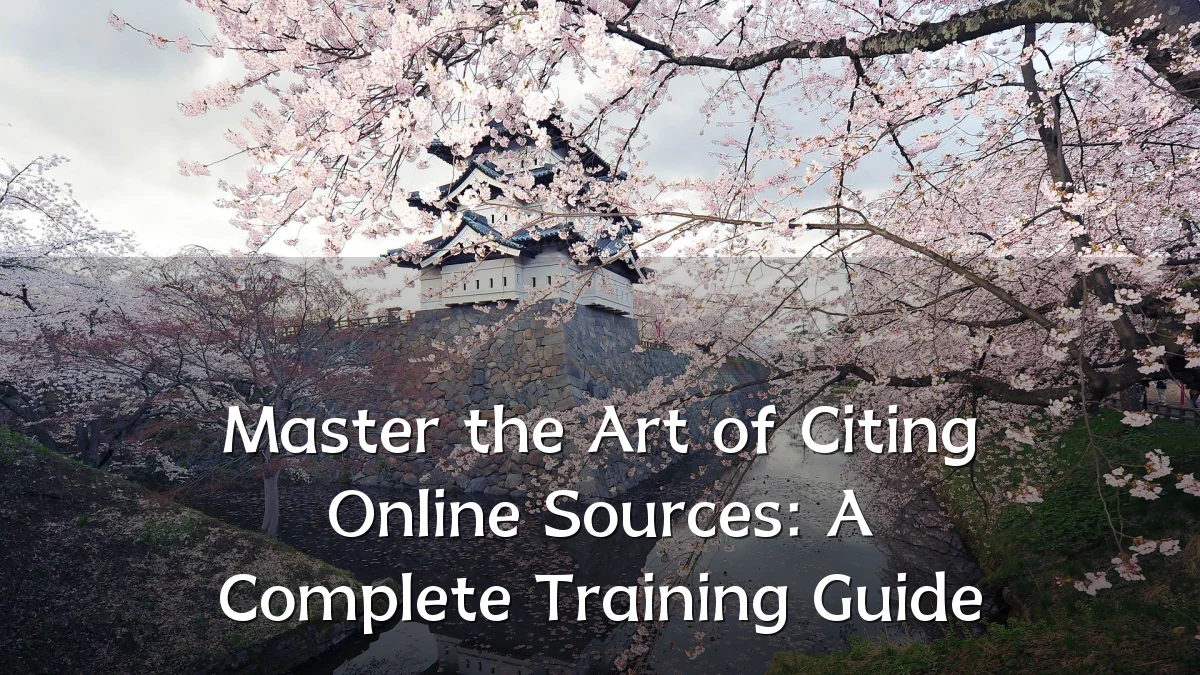 Master the Art of Citing Online Sources: A Complete Training Guide