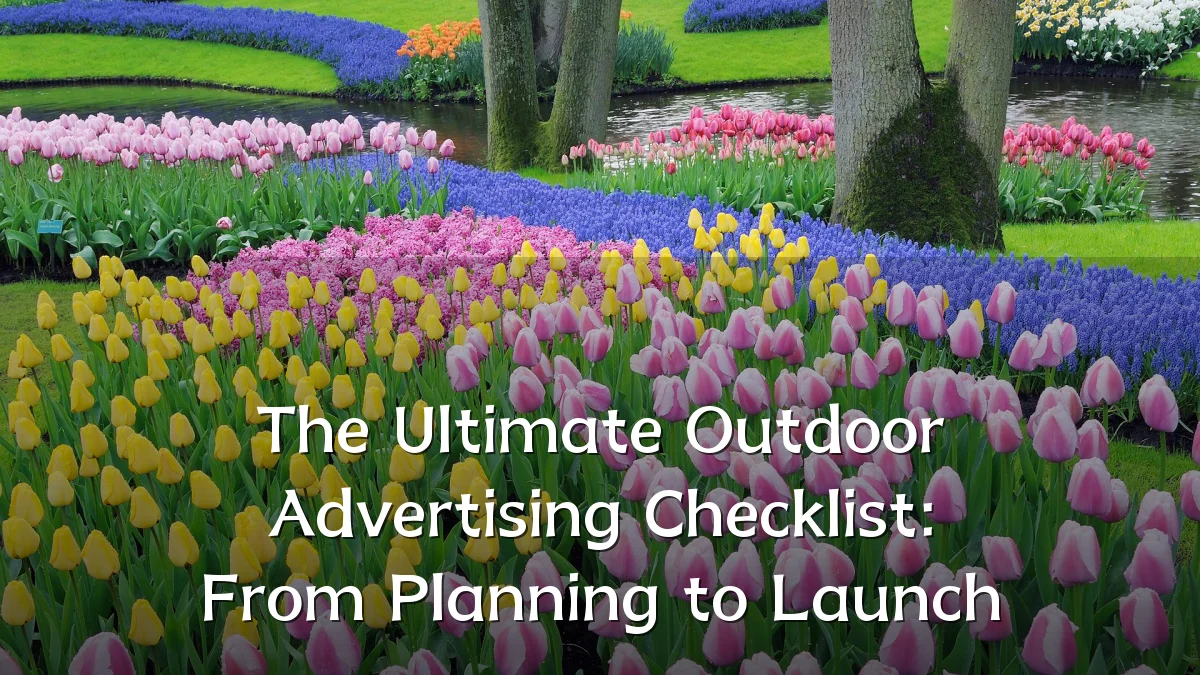 The Ultimate Outdoor Advertising Checklist: From Planning to Launch