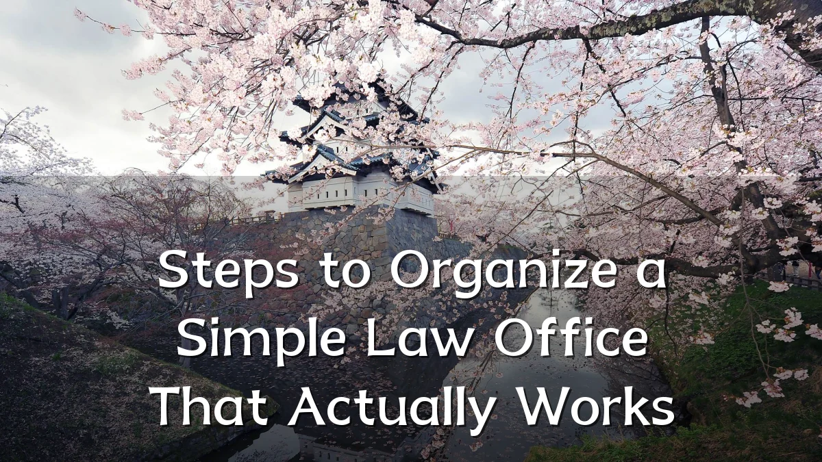 Steps to Organize a Simple Law Office That Actually Works