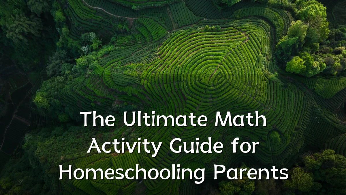 The Ultimate Math Activity Guide for Homeschooling Parents